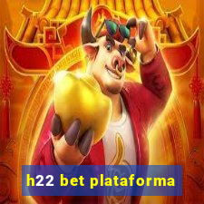 h22 bet plataforma